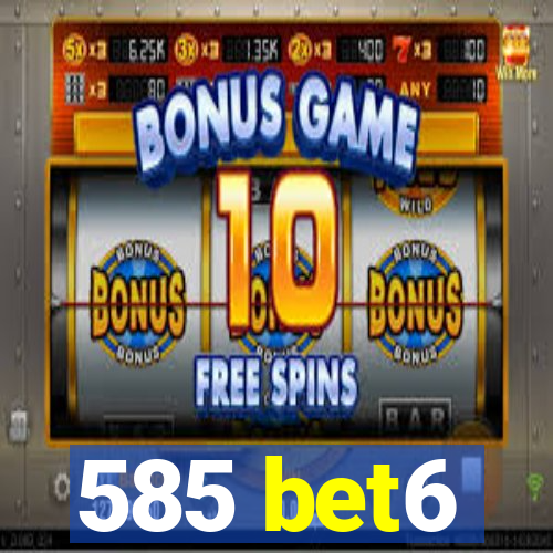 585 bet6